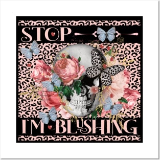 FUNNY FLORAL SKULL, STOP I'M BLUSHING Posters and Art